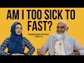 Am I Too Sick to Fast? | Ramadan Ready 6 | Dr. Shabir Ally &amp; Dr. Safiyyah Ally