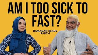 Am I Too Sick to Fast? | Ramadan Ready 6 | Dr. Shabir Ally & Dr. Safiyyah Ally