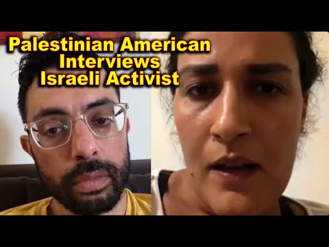 Palestinian American Interviews Israeli Activist About This Weeks Events