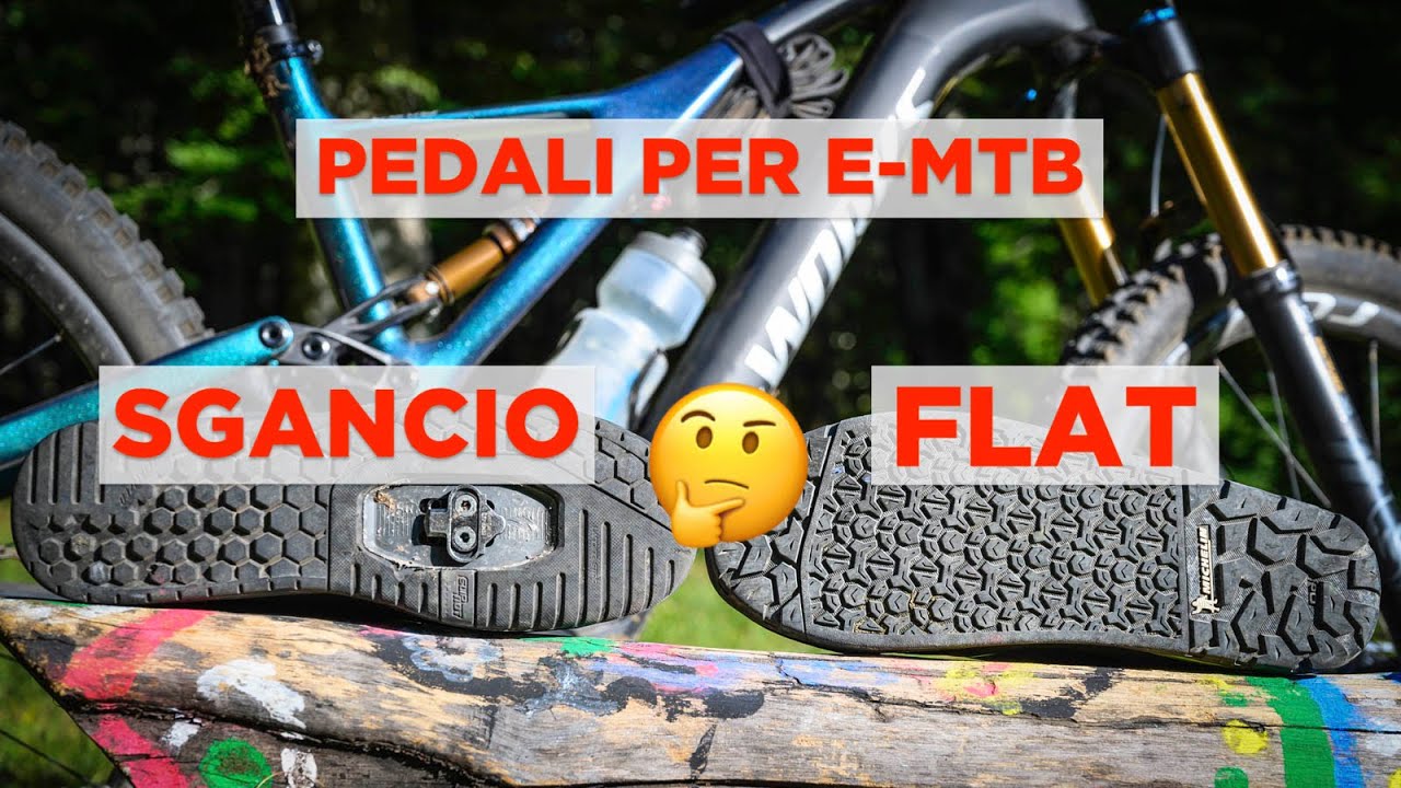Sgancio o flat? Quale pedale con la e-Mtb? - YouTube