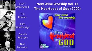 New Wine Worship Vol.12: The Heartbeat of God (2000) [Full Album]