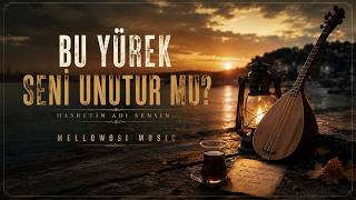 Bu Yürek Seni Unutur Mu? Bir Sevda Böyle Biter Mi... Yüreğe Dokunan Türkü