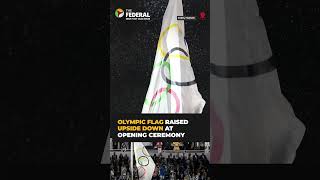 Watch | #Olympic flag raised upside down at opening ceremony in #Paris | The Federal | #shorts