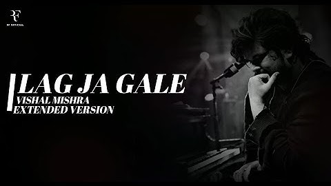 Lag Ja Gale • Vishal Mishra • Extended Version