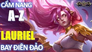 Liên quân mobile: cẩm nang Lauriel mùa 4 toàn tập từ A-Z để bay điên đảo
