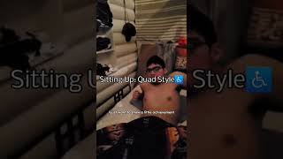 Sitting Up Independently As Quadriplegic #quadriplegic #spinalcordinjury #paraplegic #shorts