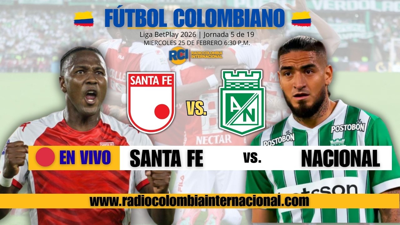 Santa Fe vs Nacional EN VIVO 🔴 Liga BetPlay 2026-I | Fecha 5 | Partido ...