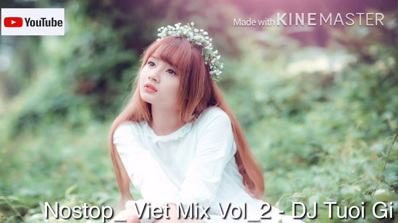 Nostop_ Viet Mix Vol_2 - DJ Tuoi Gi