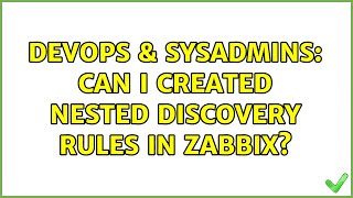 Famous DevOps & SysAdmins: Can I created nested discovery rules in Zabbix? Profile