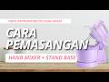Cara Pemasangan | Mecoo Hand Mixer + Stand Base