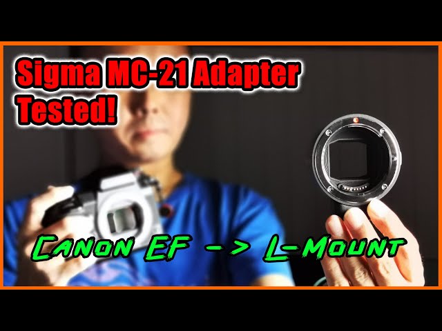 Sigma MC-21 EF to L mount converter/adapter review - does it work