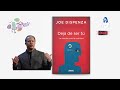 Deja de ser tú – Joe Dispenza | Podcast 01: Reflexiones que transforman