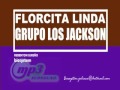 GRUPO LOS JACKSON florcita linda _ CUMBIA sureña mp3