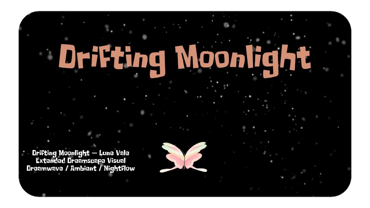 Drifting Moonlight — Lune Vale (10-Min Extended Dreamscape Visual | Dreamwave • Ambient • Nightflow)