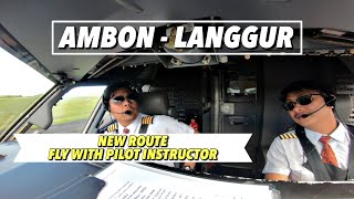 AMBON - LANGGUR // RUTE BARU // TERBANG BERSAMA CAPTAIN MICHEL SIREGAR