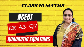 Quadratic Equations Ex 4.3 Q 2 Class 10 | Class 10th Maths Chapter 4 | Class 10 Maths | NCERT | CBSE