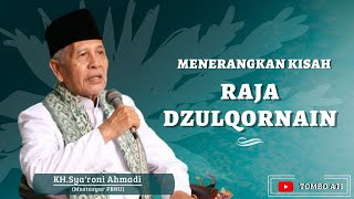 KH.SYARONI AHMADI - CERITA RAJA DZULQORNAIN