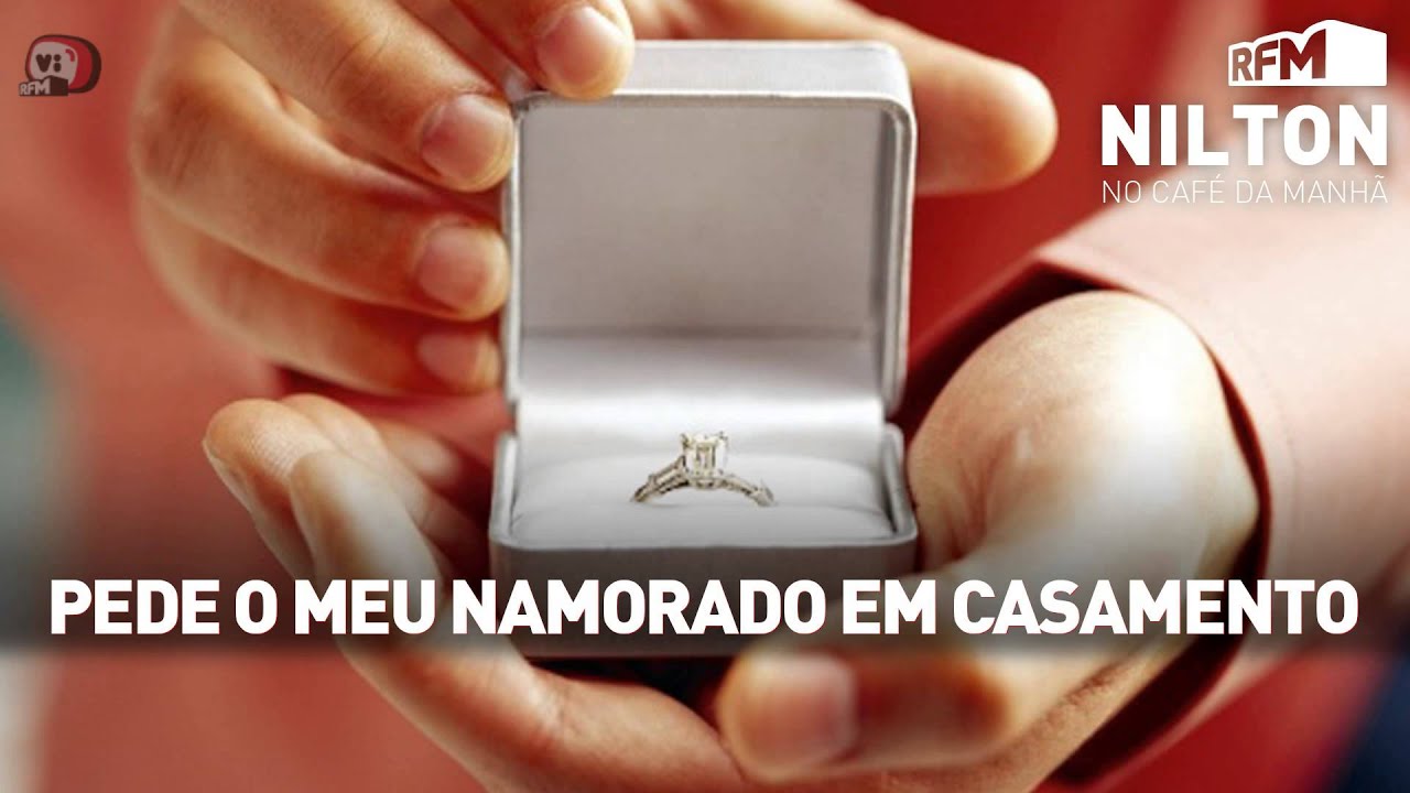 RFM - Nilton - pede o meu namorado em casamento