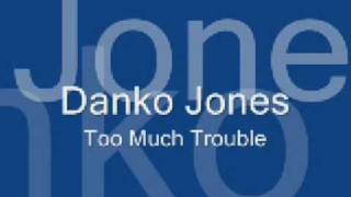 Danko Jones - Too Much Trouble