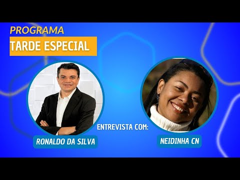 Programa Tarde Especial | Entrevista - Neidinha CN