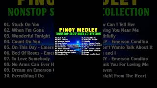 Nonstop Slow Rock Medley Best Nonstop Pinoy Medley Emerson Condino Nonstop 2023