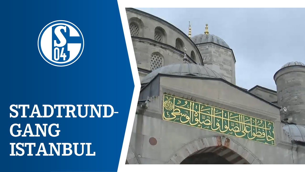 schalke roster Königsblau am Bosporus - Stadtrundgang durch Istanbul