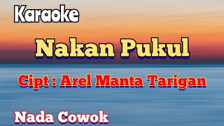 NAKAN PUKUL | KARAOKE LAGU KARO | NADA COWOK