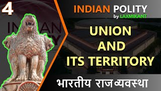 4. ch-5. Union and its territory, Indian polity, Laxmikant summary class #currentaffairs #upsc #ias