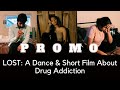 Lost  a dance  short film about drug addiction  promo