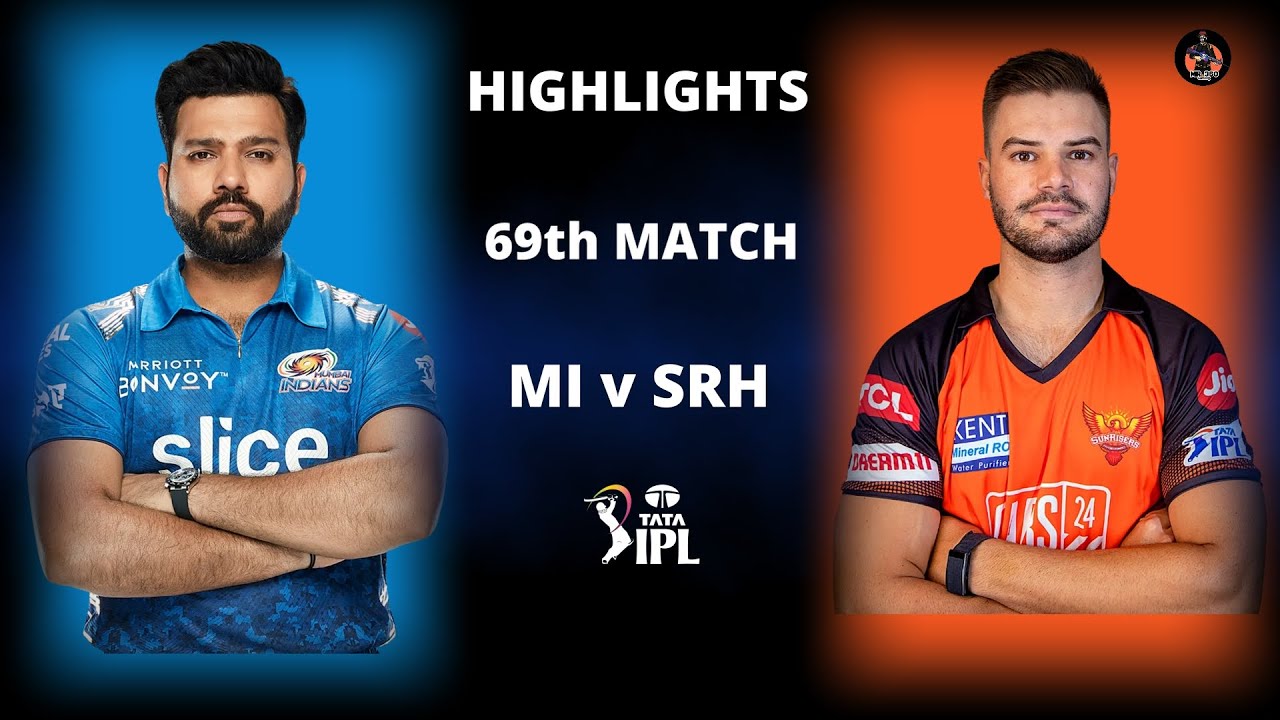 MI Vs SRH 69th Match IPL Highlights 2023 MI Vs SRH IPL 2023 Full mi-vs-srh-69th-match-ipl-highlights-2023-mi-vs-srh-ipl-2023-full