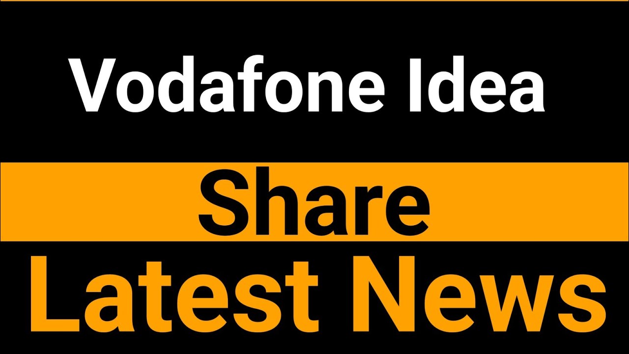 Vodafone Idea share latest news