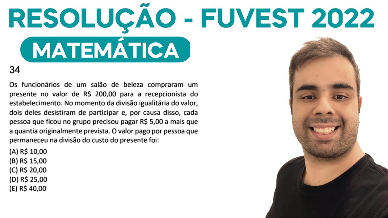FUVEST 2022 - Os funcionários de um salão de beleza compraram um presente no valor de R$ 200,00 para
