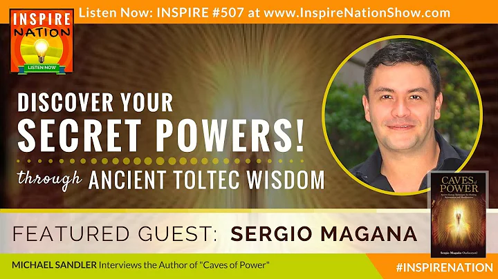 SERGIO MAGANA Discover Your Secret Powers via Anci...