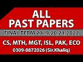 Finalterm ALL PAST PAPERS at one Place | 2021 - 2022 | Sir.Khaliq Mirza