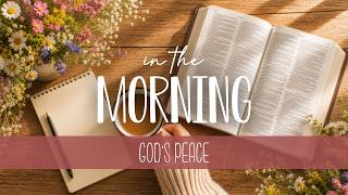 Start Your Day with God 🌿 Resting in God’s Peace | In the Morning