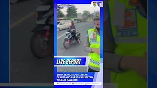 LIVE REPORT SITUASI LALU LINTAS DI SIMPANG LAPAS
