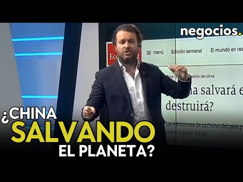China, m&aacute;s cerca de salvar el planeta que de destruirlo: la cara B de sus altas emisiones de carbono