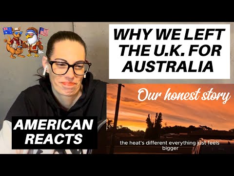 AMERICAN REACTS TO WHY WE LEFT THE UK & MOVED TO AUSTRALIA | OUR HONEST STORY