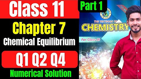 Class 11 Chapter 7 Chemical Equilibrium  Numerical Q1 Q2 Q4 New chemistry book Sindh text book Board