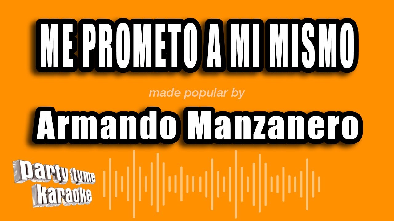 Armando Manzanero - Me Prometo A Mi Mismo (Versión Karaoke) - YouTube