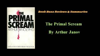 The Primal Scream by Arthur Janov #books #psychology #psychiatry #research #bookssummary #philosophy Update