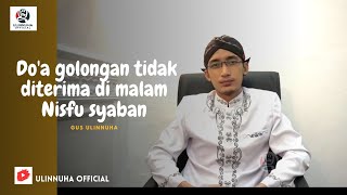 Malam Nisfu syaban Pintu Langit Terbuka Untuk Kita Berdoa || Kecuali Beberapa Golongan