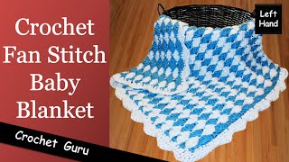 Crochet Baby Blanket - Fan Stitch Pattern - (Left Hand) Tutorial