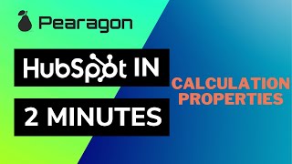 Calculation Properties - HubSpot in Under 2 Minutes