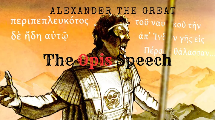 The Greatest Speech In History: Alexander The Great and The Opis Mutiny