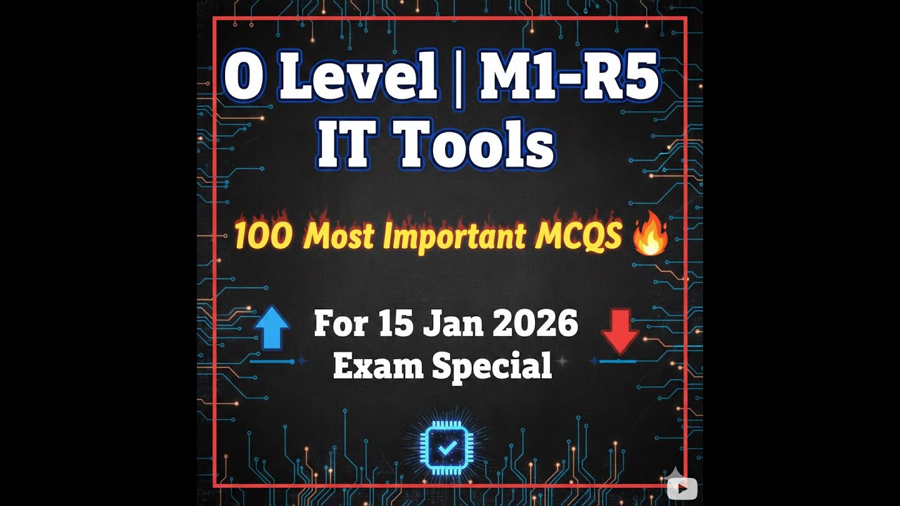 O Level | M1-R5 IT Tools 100 Most Important MCQs | For 15 Jan 2026 Exam Special 🔥