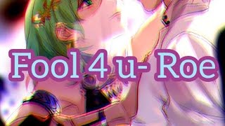 Fool 4 u 🍆MALE NIGHTCORE🍆 (Roe)