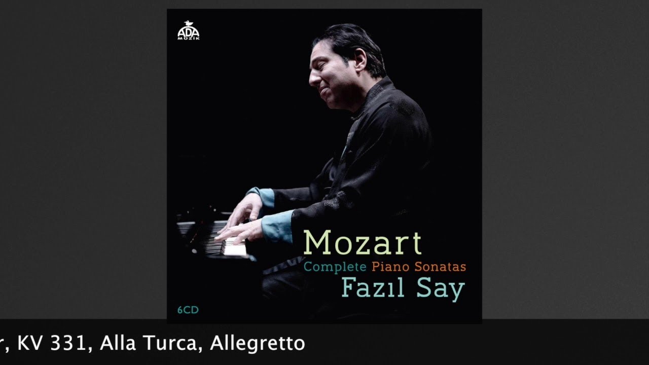 Fazıl Say W.A. Mozart: Sonata No 11, A Major, KV 331, Alla Turca