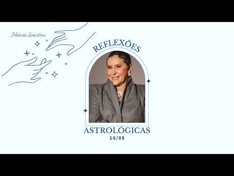 Astrological Reflections - 08/16/2026, by Márcia Fernandes