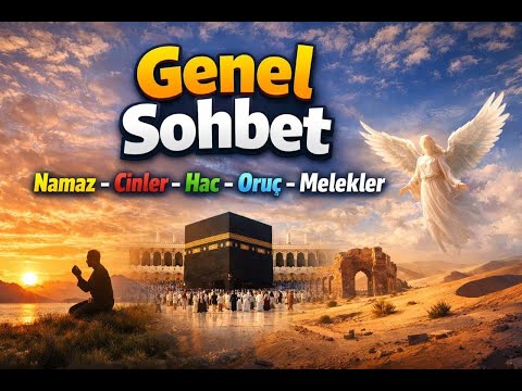Fikri Dönüşüm-Namaz-Oruç-Hac-Melek ve Yakup Deniz Münazaralarım Hakkında Genel Sohbet